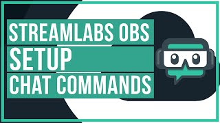 Streamlabs OBS  How To Setup Chat Commands [upl. by Oicneserc913]