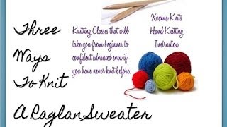 Three Ways To Knit A Raglan Sweater [upl. by Attolrahc]