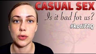 What do I define as Casual Sex amp is it bad for us [upl. by Ahsela136]