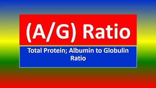 Total Protein Albumin to Globulin Ratio [upl. by Olpe]