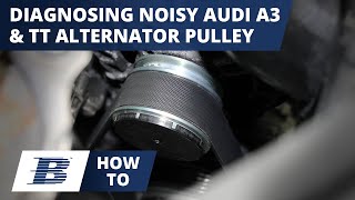 How To Diagnose a Noisy Chattering Audi Over Running Alternator Pulley [upl. by Frear370]