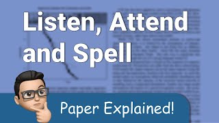 Listen Attend And Spell  Paper Explained [upl. by Reimer]