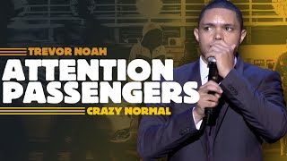 quotAttention All Passengersquot  Trevor Noah  Crazy Normal LONGER RERELEASE [upl. by Nirrok899]