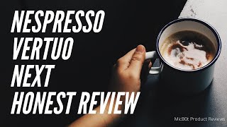 Real Honest Nespresso Vertuo Next Quick and Dirty Review Is it worth it Watch and find out [upl. by Etteloiv]