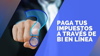 Paga tus impuestos a través de BI en Línea [upl. by Jauch]