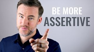 How to Be More Assertive 7 Tips [upl. by Marco758]