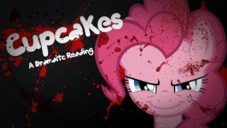 Cupcakes  MLP Fanfic Reading Grimdark [upl. by Kathi]