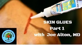 Skin Glues for Wound Closure Part 1 with Dr Joseph Alton [upl. by Ainaled]