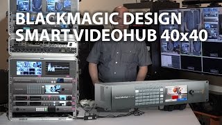 Blackmagic Design Smart Videohub 40x40  Overview amp Thoughts [upl. by Ennairej]