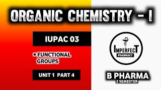 IUPAC Nomenclature 03  Naming Of Functional Groups  Pharmaceutical Organic Chemistry  I  B Pharm [upl. by Kedezihclem]