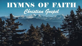 GREAT HYMNS OF FAITH  Christian Gospel Beautiful Playlist  Lyrics Video [upl. by Alisun779]