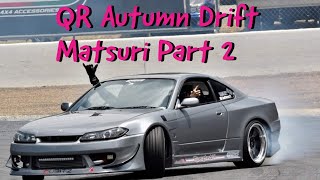 Autumn Drift Matsuri  QR  QLD Raceway Part 2  S15 Silvia Drifts [upl. by Chinua]