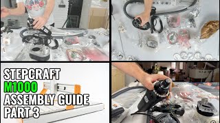 Stepcraft M1000 Assembly Guide Part 3  Unboxing Second package [upl. by Malti]