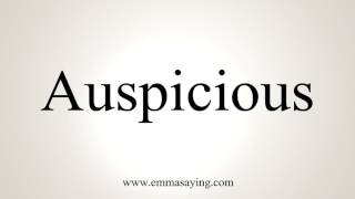 How To Pronounce Auspicious [upl. by Clift]