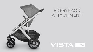 UPPAbaby Vista V2  PiggyBack Attachment [upl. by Nwahsak]