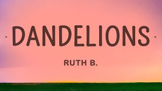 Ruth B  Dandelions Lyrics [upl. by Ahsekan]