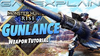 Monster Hunter Rise  Gunlance Tutorial Beginner Friendly Guide [upl. by Zink]