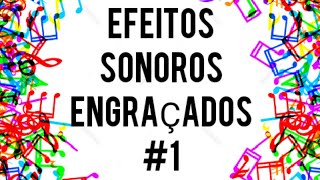 Efeitos Sonoros Engraçados Parte 1 [upl. by Atnaloj]