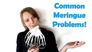 Troubleshooting Meringue  MOST COMMON PROBLEMS  Meringue Mastery Part 55 [upl. by Laetitia]