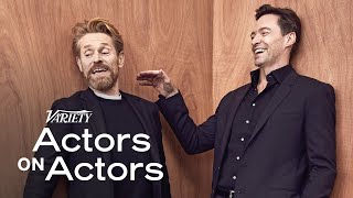 Hugh Jackman amp Willem Dafoe  Actors on Actors  Full Conversation [upl. by Les]