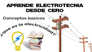 ELECTROTECNIA BASICA ¿QUE ES LA ELECTRICIDAD [upl. by Mott]