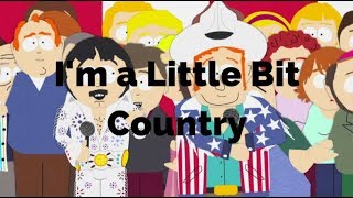 Im a Little Bit CountrySouth Park Lyrics [upl. by Celka]