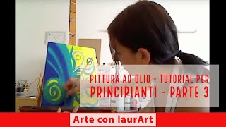 Pittura ad olio  tutorial per principianti  parte 3 [upl. by Fazeli]