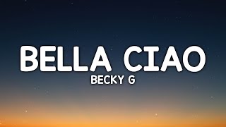 Becky G  Bella Ciao LetraLyrics [upl. by Llatsyrc591]