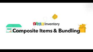 Composite Items amp Bundling  Zoho Inventory [upl. by Finbar115]