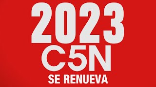 2023 en C5N  RENOVAMOS la PROGRAMACIÓN [upl. by Oap]