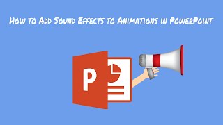 How to Add Sound Effects to Animations in PowerPoint [upl. by Ahcsatan]