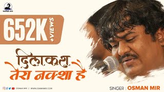 Dil Kash Tera Naksha Hai  Ghazal  Osman Mir [upl. by Annelg651]