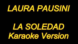 Laura Pausini  La Soledad Karaoke Lyrics NUEVO [upl. by Alahsal]