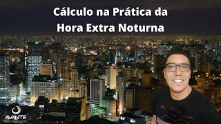 Hora Extra Noturna  Cálculo na Prática  Prof Rafael Lopes [upl. by Maurilla]