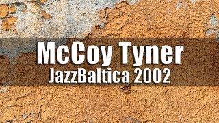 McCoy Tyner feat Bobby Hutcherson amp Stefano di Battista  JazzBaltica 2002 [upl. by Micheil]