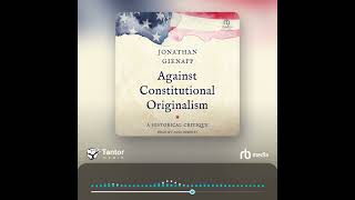 Audiobook Sample Against Constitutional Originalism [upl. by Aciretahs]