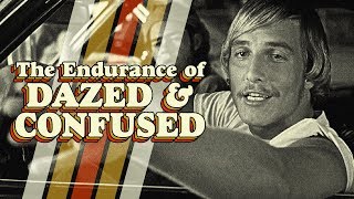 The Endurance of Dazed amp Confused [upl. by Ennaeed]