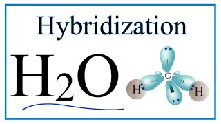 Hybridization of H2O description of hybrid orbitals for O [upl. by Yelrebmyk]