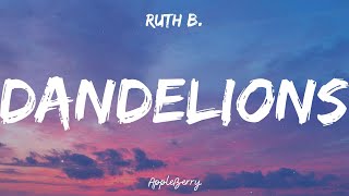 Ruth B  Dandelions Lyrics [upl. by Osnofedli933]