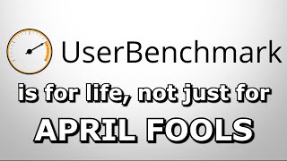 Userbenchmark  the April Fools that never ends [upl. by Bate]