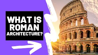 What is ROMAN ARCHITECTURE  A Brief Summary [upl. by Marla123]