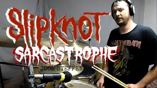 SLIPKNOT  Sarcastrophe  Drum Cover [upl. by Necaj347]