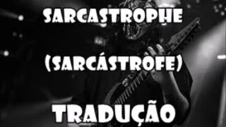 SLIPKNOT  Sarcastrophe TRADUÇÃO [upl. by Thilde357]