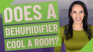 Does a dehumidifier cool a room [upl. by Ayoras]