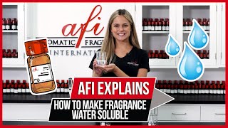 AFI Explains Water Soluble Fragrances [upl. by Jackqueline]