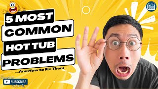 5 most COMMON HOT TUB PROBLEMS and how to fix them [upl. by Eamaj]