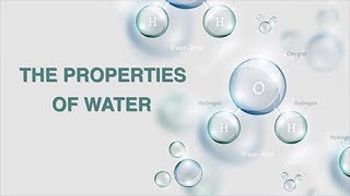 The properties of water [upl. by Ladnyc]