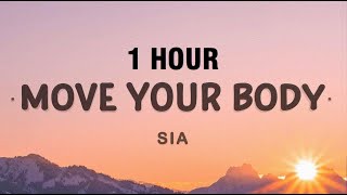 1 HOUR Sia  Move Your Body Lyrics [upl. by Cris]