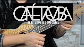 Café Tacuba  Eres UKULELE Tutorial FÁCIL [upl. by Tezile339]