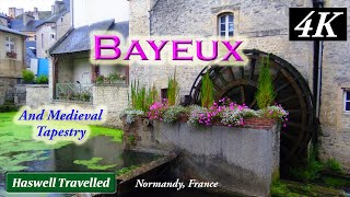 Bayeux with Medieval Tapestry Story amp History  Normandy France 4K [upl. by Aelegna]